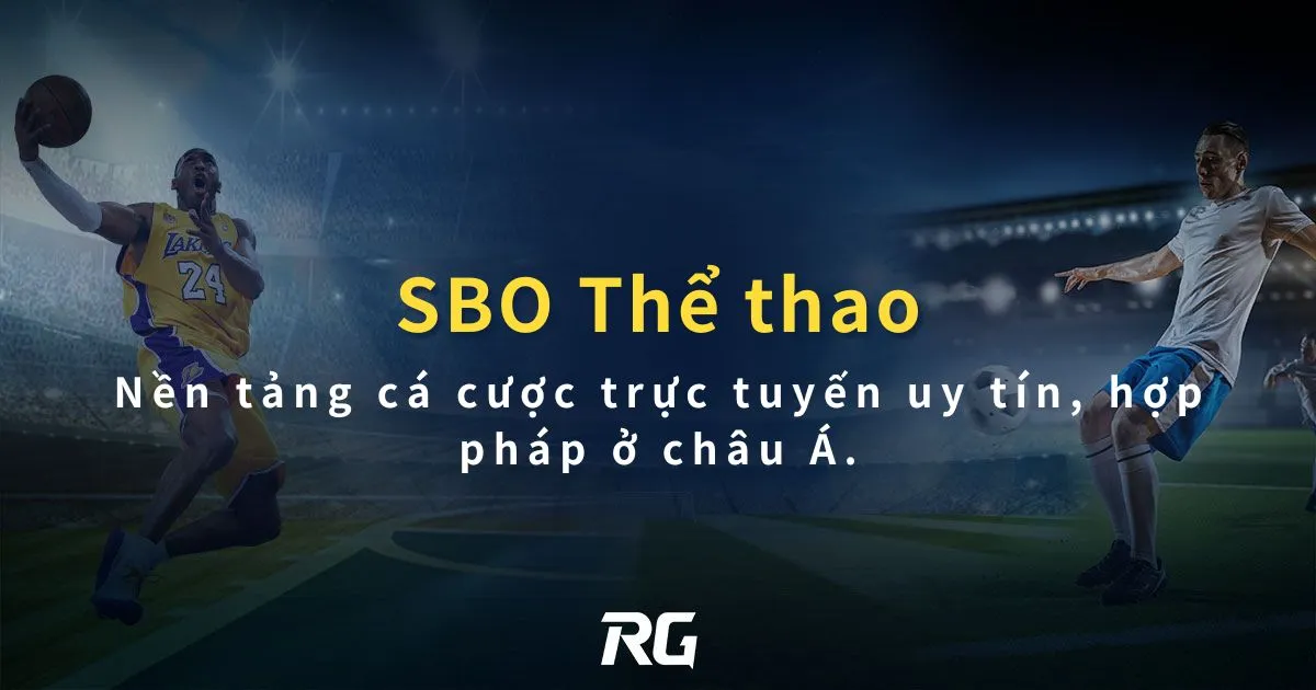 SBOBET Thể thao Nền tảng cá cược trực tuyến uy tín, hợp pháp ở châu Á.