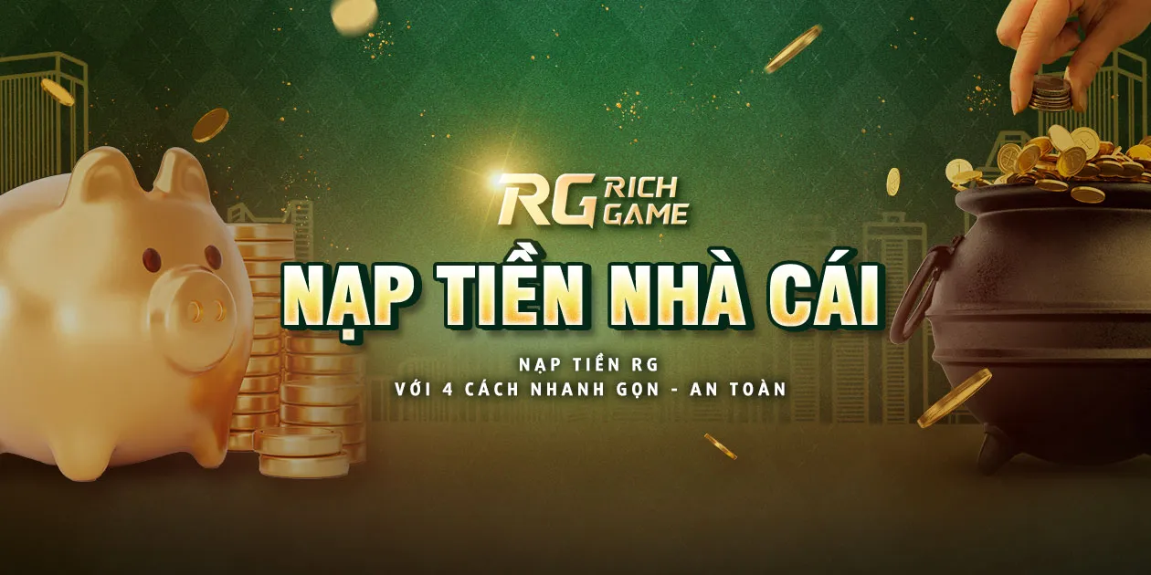 Nạp tiền nhà cái Nạp tiền RG với 4 Cách Nhanh Gọn - An Toàn